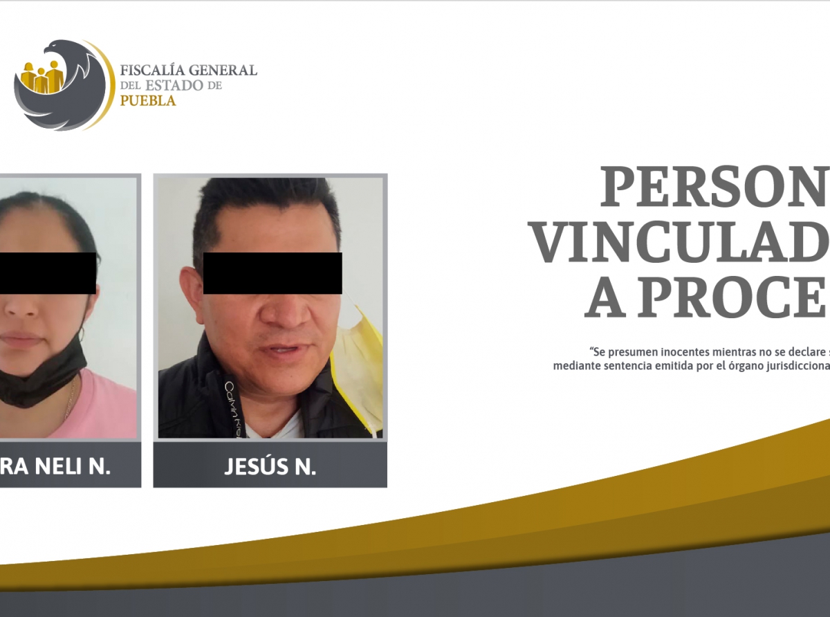 Fiscalía Puebla obtuvo vinculación a proceso de Sandra Neli N. y Jesús N. detenidos durante cateo en Tecamachalco