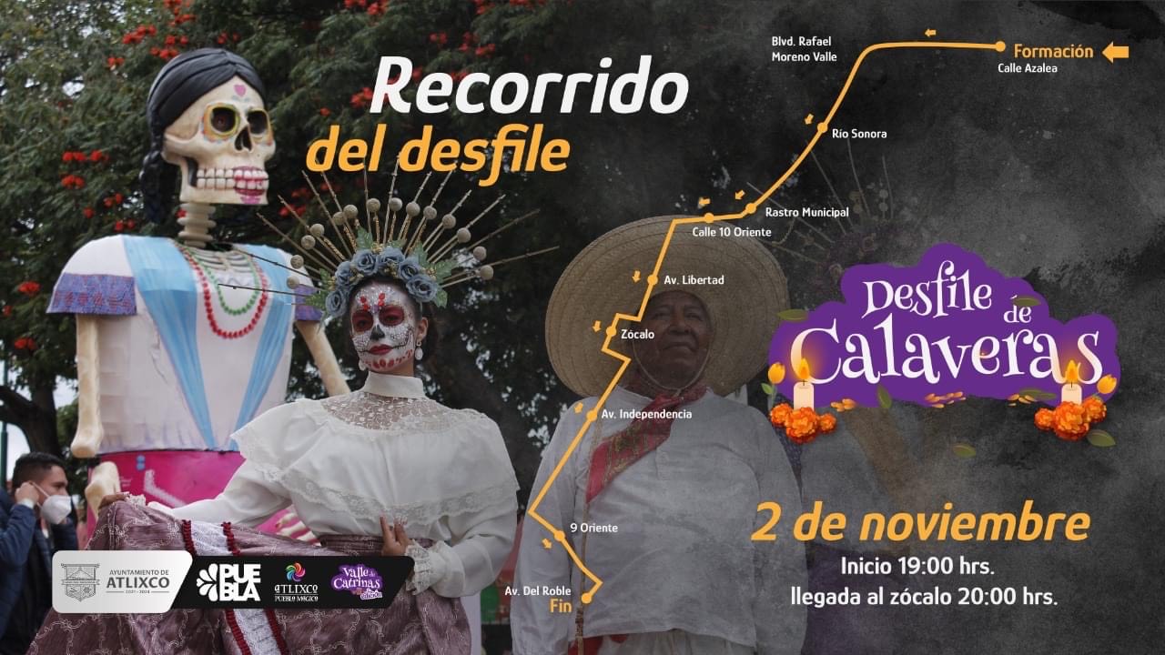 Conoce la ruta del desfile de calaveras que se realizará en Atlixco