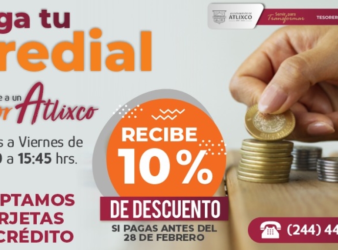 ¡Que no se te pase! Paga tu predial antes de marzo y obtén 10% de descuento en Atlixco