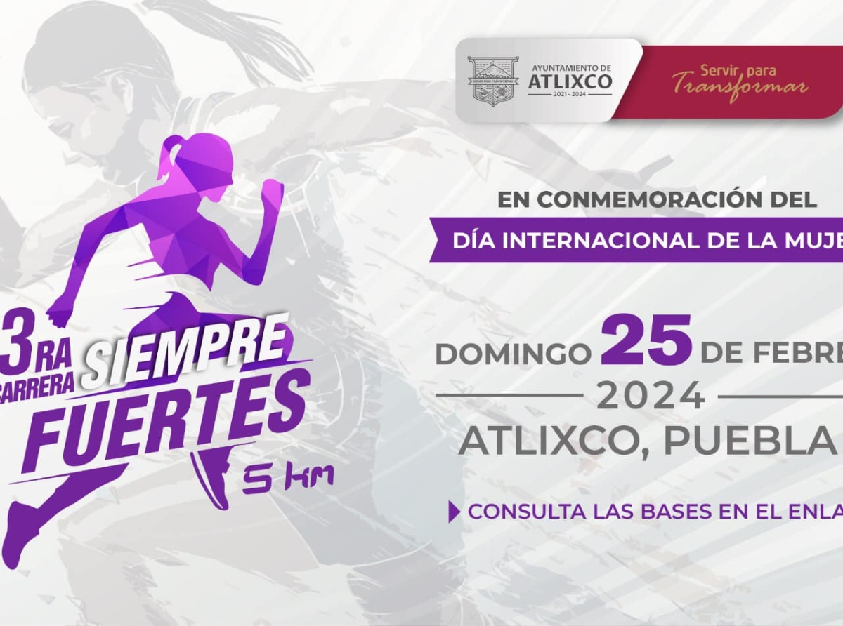 Atlixco se prepara para la tercera edición de la carrera “Siempre Fuertes” ¡Participa!