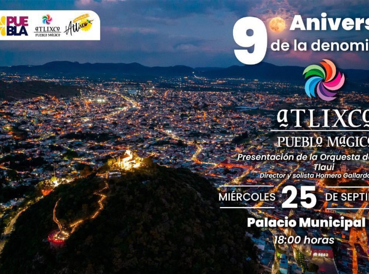 Atlixco celebra 9 años de nombramiento como Pueblo Mágico