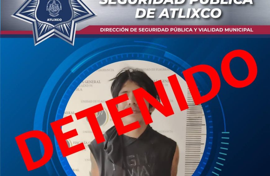 Capturan en Atlixco a sujeto violento tras denuncias en redes sociales