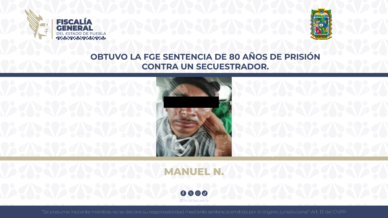 Sentencian a 80 años de prisión a secuestrador en Tianguismanalco