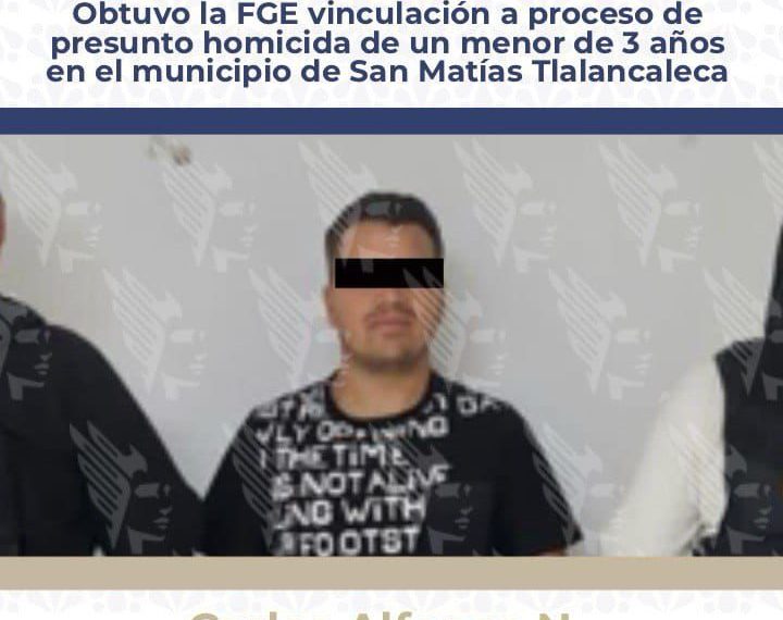 Obtuvo la FGE vinculación a proceso de presunto homicida de un menor de 3 años